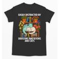 Easily Distracted By Dragons Books Cats Fantasy Book Lover Unisex T-Shirt