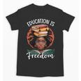 Education Is Freedom African Teacher Books Lovers Unisex T-Shirt Education Is Freedom African Teacher Books Lovers Unisex T-Shirt