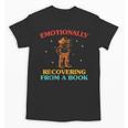 Emotionally Recovering From A Book Frog Unisex T-Shirt Emotionally Recovering From A Book Frog Unisex T-Shirt
