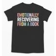Emotionally Recovering From a Book Reading Librarian Unisex T-Shirt
