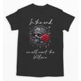 In The End We All Want The Villain Smutty Book Dark Romance Unisex T-Shirt