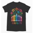 Equality Love Peace Compassion Books Protest Women Girls Kid Unisex T-Shirt Equality Love Peace Compassion Books Protest Women Girls Kid Unisex T-Shirt