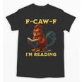 F-CAW-F I'm Reading Chicken Book Lover Introvert Meme Unisex T-Shirt F-CAW-F I'm Reading Chicken Book Lover Introvert Meme Unisex T-Shirt