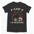 F-CAW-F I'm Reading Crow Book Lover Introvert Meme Unisex T-Shirt
