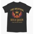 Fire Breathing Bitch Queen I Will Not Be Afraid Fantasy Book Unisex T-Shirt Fire Breathing Bitch Queen I Will Not Be Afraid Fantasy Book Unisex T-Shirt