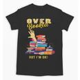 Fully Booked But I Am Ok Book Lover Reading Author Unisex T-Shirt