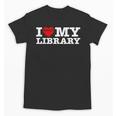 Fun I Love My Library Book Reader Bookworm Librarian Costume Unisex T-Shirt
