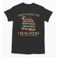 Geek That's What I Do I Read Books Bookworm Book Lover Nerd Unisex T-Shirt