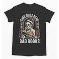 Good Girls Read Bad Books Unisex T-Shirt Good Girls Read Bad Books Unisex T-Shirt