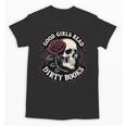 Good Girls Read Dirty Books Smut Reader Dark Romance Skull Unisex T-Shirt