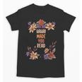 Haha Made You Read Shirt Book Reader Flower Floral Unisex T-Shirt