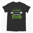 Happiness Is a Cup Of Tea And a Good Book Unisex T-Shirt Happiness Is a Cup Of Tea And a Good Book Unisex T-Shirt