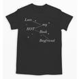 Hot Book Boyfriend Booklover Reader Fan Girl Unisex T-Shirt