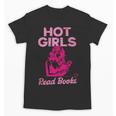 Hot Girls Read Books Cute Book Reader Women Unisex T-Shirt