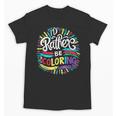 I'd Rather Be Coloring Books Color Drawing Book Unisex T-Shirt I'd Rather Be Coloring Books Color Drawing Book Unisex T-Shirt