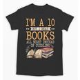 I'm A 10 But I Read Books All Night Bookworm Reader Reading Unisex T-Shirt