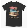 I'm With The Banned Read Banned Books Bookworm Men Women Unisex T-Shirt