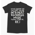I'm Not Ignoring You I'm Just In My Introvert Recharge Mode Unisex T-Shirt