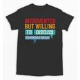 Introverted But Willing To Discuss Sourdough Bread Unisex T-Shirt