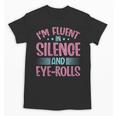 Introverts I'm Fluent In Silence And Eye-Rolls Unisex T-Shirt Introverts I'm Fluent In Silence And Eye-Rolls Unisex T-Shirt