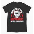 Introverts Unite Separately In Your Own Homes Saying Unisex T-Shirt Introverts Unite Separately In Your Own Homes Saying Unisex T-Shirt