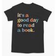 It's A Good Day To Read A Book Books Library Reading Unisex T-Shirt