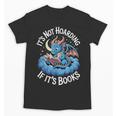 It's Not Hoarding If It's Books Unisex T-Shirt