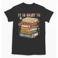Its Okay Not To Be Okay Mental Health Awareness Floral Books Unisex T-Shirt
