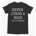 Never Judge a Book By Its Movie Unisex T-Shirt Never Judge a Book By Its Movie Unisex T-Shirt