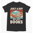 Just A Boy Who Loves Books Reading Bookworm Boys Kids Unisex T-Shirt