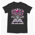 Just a Girl Who Loves Books Reading Book Butterfly Bookworm Unisex T-Shirt