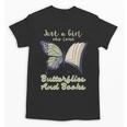 Just a Girl Who Loves Butterflies And Books Butterfly Unisex T-Shirt Just a Girl Who Loves Butterflies And Books Butterfly Unisex T-Shirt