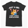 Just A Girl Who Loves Dogs And Books Reading Dog Puppy Lover Unisex T-Shirt
