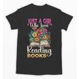 Just A Girl Who Loves Reading Books Unisex T-Shirt Just A Girl Who Loves Reading Books Unisex T-Shirt