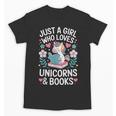 Just a Girl Who Loves Unicorns And Books Unisex T-Shirt Just a Girl Who Loves Unicorns And Books Unisex T-Shirt