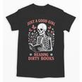 Just A Good Girl Reading Dirty Books Dark Romance Unisex T-Shirt Just A Good Girl Reading Dirty Books Dark Romance Unisex T-Shirt