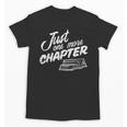 Just One More Chapter Read Reading Librarian Book Men Women Unisex T-Shirt