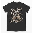Just One More Chapter Reading Book Lover Bibliophile Unisex T-Shirt Just One More Chapter Reading Book Lover Bibliophile Unisex T-Shirt
