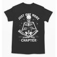 Just One More Chapter Skeleton Reading Bookworm Unisex T-Shirt