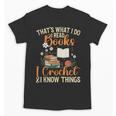 Knitting Crocheting Reading Books Yarn For Knitter Crochet Unisex T-Shirt Knitting Crocheting Reading Books Yarn For Knitter Crochet Unisex T-Shirt