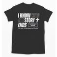 I Know How The Story Ends Book Of Revelation Jesus Is King Unisex T-Shirt I Know How The Story Ends Book Of Revelation Jesus Is King Unisex T-Shirt
