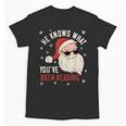 He Knows What You'Ve Been Reading Book Lover Women Santa Unisex T-Shirt He Knows What You'Ve Been Reading Book Lover Women Santa Unisex T-Shirt