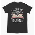 Leave Me Alone I'm Reading Book Lover Reading Lover Unisex T-Shirt