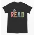 Let's Read Book Nerd Reading Book Lover Librarian Teacher Unisex T-Shirt Let's Read Book Nerd Reading Book Lover Librarian Teacher Unisex T-Shirt