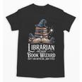 Librarian Because Book Wizard Isn't An Official Job Title Unisex T-Shirt Librarian Because Book Wizard Isn't An Official Job Title Unisex T-Shirt