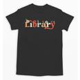 Library School Librarian Book Lover Reading Floral For Women Unisex T-Shirt Library School Librarian Book Lover Reading Floral For Women Unisex T-Shirt