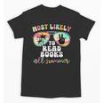 Most Likely To Read Books All Summer Teacher Student Unisex T-Shirt
