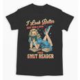I Look Better Bent Over A Book Proud Smut Reader Adult Humor Unisex T-Shirt I Look Better Bent Over A Book Proud Smut Reader Adult Humor Unisex T-Shirt