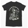 I Look Better Bent Over A Book Unisex T-Shirt I Look Better Bent Over A Book Unisex T-Shirt