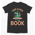 Take a Look It's In a Book Reading Teacher Book Lover Unisex T-Shirt